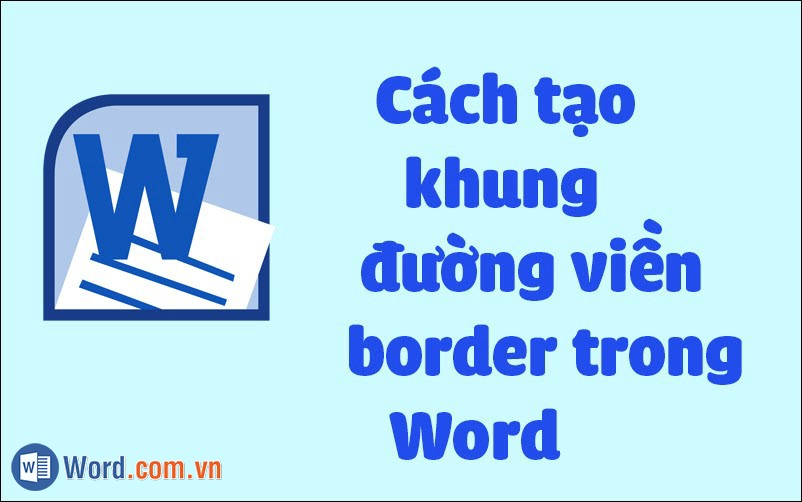 Cách tạo khung, đường viền, border trong Word